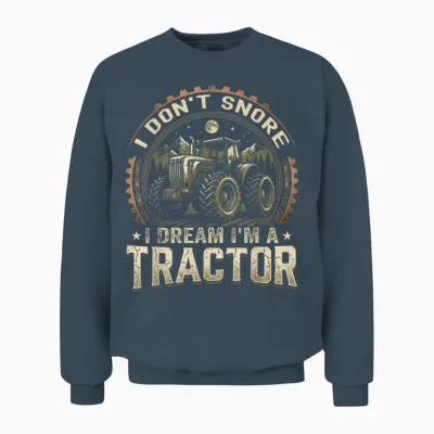 Ich Schnarche Nicht, Ich Träume, Ich Bin Ein Traktor, Lustiger Farmer Unisex Sweatshirt - Dark Heather
