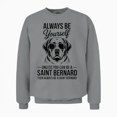 Be a Saint Bernard Dog Funny Saint Bernard Unisex Sweatshirt - Sport Grey