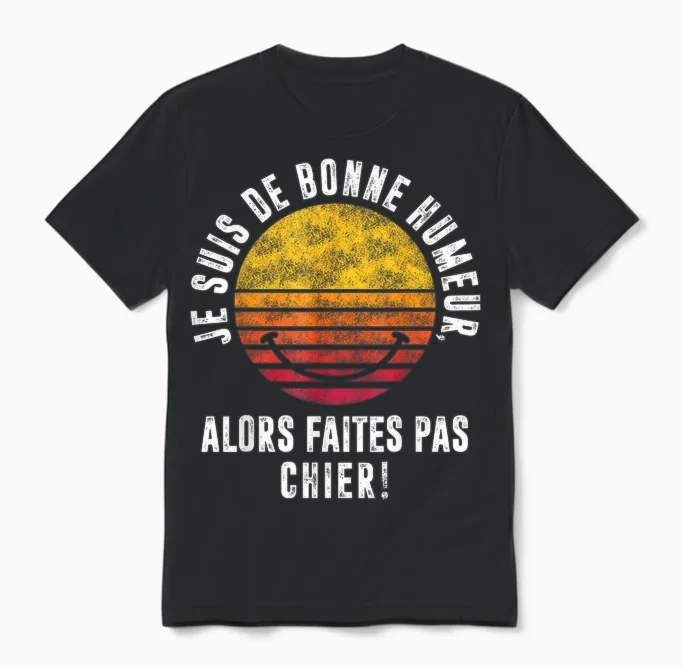 Men's T-Shirt with "je Suis De Bonne Mood "je Suis De Bon Mood "pas Chier ", Black Unisex T-Shirt in Black