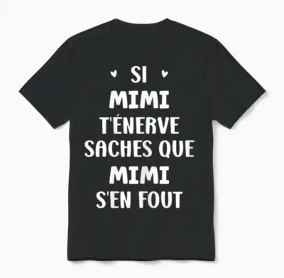 Name Si Mimi T'énerve Humour Custom Name Mimi T-Shirt, Black, Female X-Small Unisex T-Shirt - Black