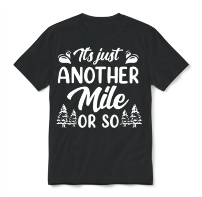 It's Just Another Mile or So Hiking Half Mile Unisex T-Shirt - Black