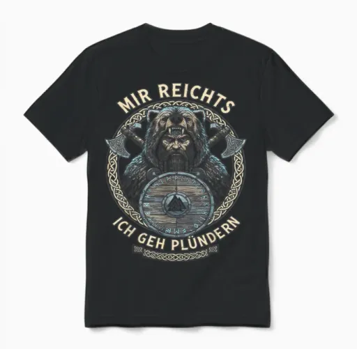 Viking Warrior Saying Mir Reichts Ich Geh Plündern Viking Unisex T-Shirt in Black