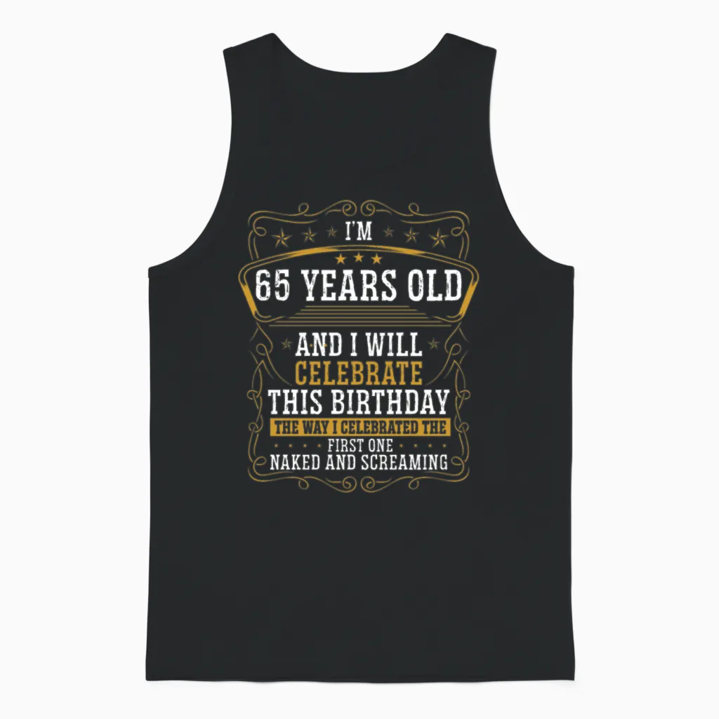 65 Birthday Funny Birthday Idea Humor 65 Years Old Unisex Tank Top in Black