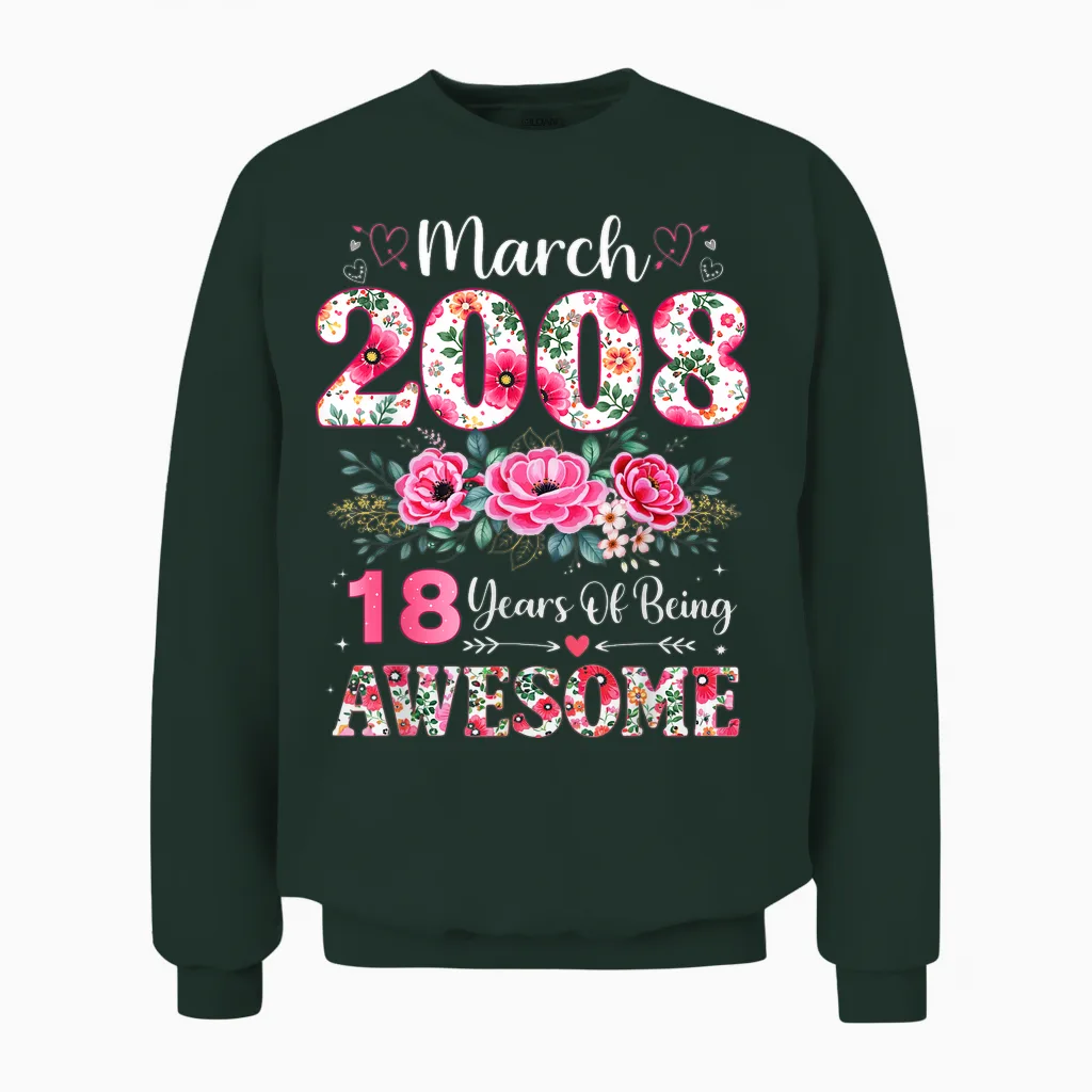 Floral Mars 2008 18 Ans 18e Anniversaire Femme 18 Ans Unisex Sweatshirt in Forest
