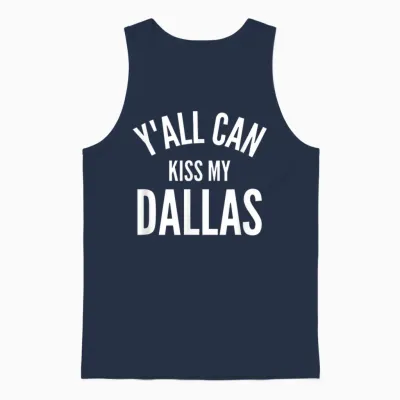 Y'all Can Kiss My Dallas Funny Texas City Pride Unisex Tank Top - Navy