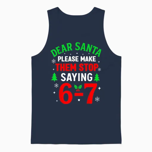 Dear Santa 67 Funny Christmas Six Seven 6-7 Men Women Unisex Tank Top - Navy