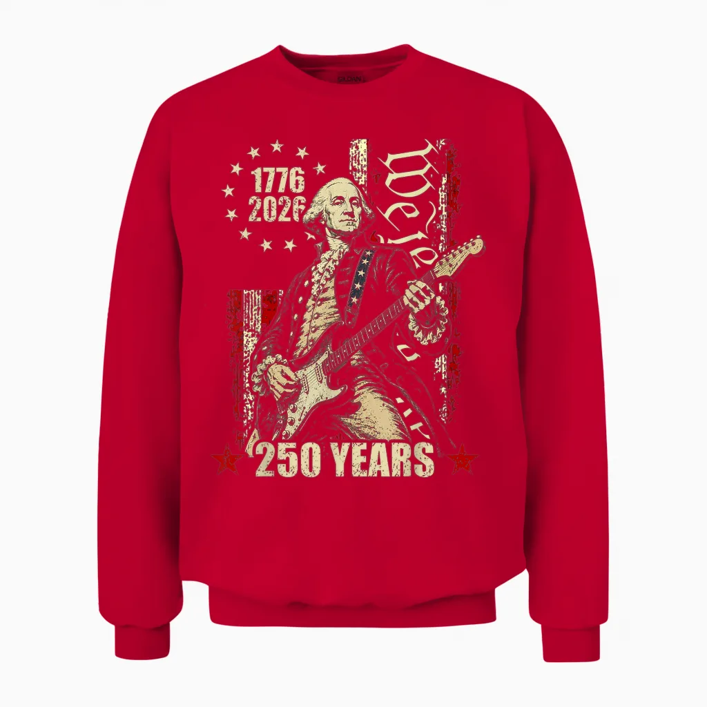 250 Years Still Rocking George Washington Playing Guitar Unisex Sweatshirt in Red