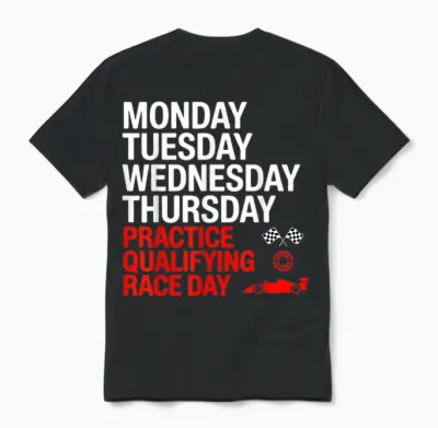 Monday Tuesday Wednesday Thursday Practice Qualifying Race T-Shirt, Black, S Unisex T-Shirt - Black