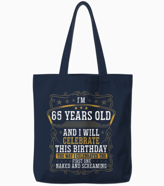 65 Birthday Funny Birthday Idea Humor 65 Years Old Tote Bags in Navy