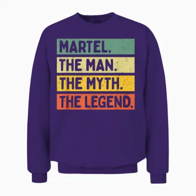 Martel the Man the Myth the Legend Citation Personnalisée Amusante Unisex Sweatshirt - Purple