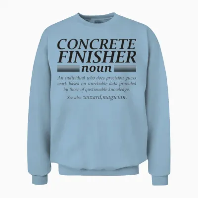 Concrete Finisher Noun Unisex Sweatshirt - Light Blue