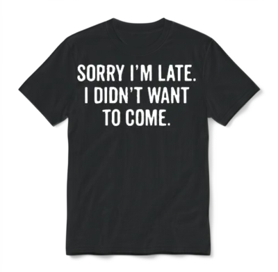 Funny Saying Delay Excuse Unisex T-Shirt - Black