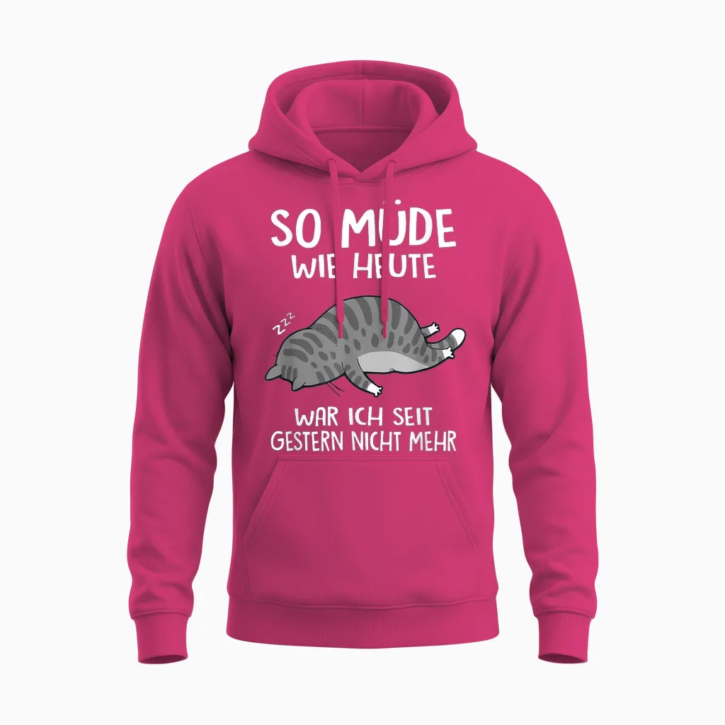 So Müde Wie Heute War Ich Seit Gestern Nicht Mehr Fun Katze Unisex Hoodie in Heliconia