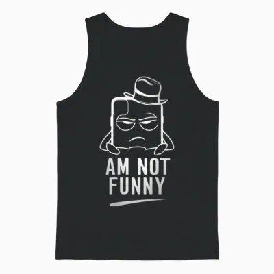 Am Not Funny Unisex Tank Top - Black