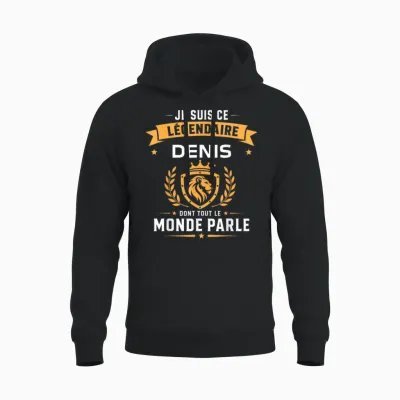 Humour Denis Légendaire Drole Prénom Personnalisé Denis Unisex Hoodie - Black