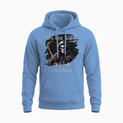 Du Bist Lustig, Dich Hole Ich Zuletzt, Lustiges Unisex Hoodie - Carolina Blue