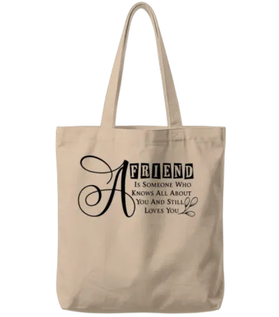 A Friend Is Someone Who | Friendship Quotes Tote Bags - Natural