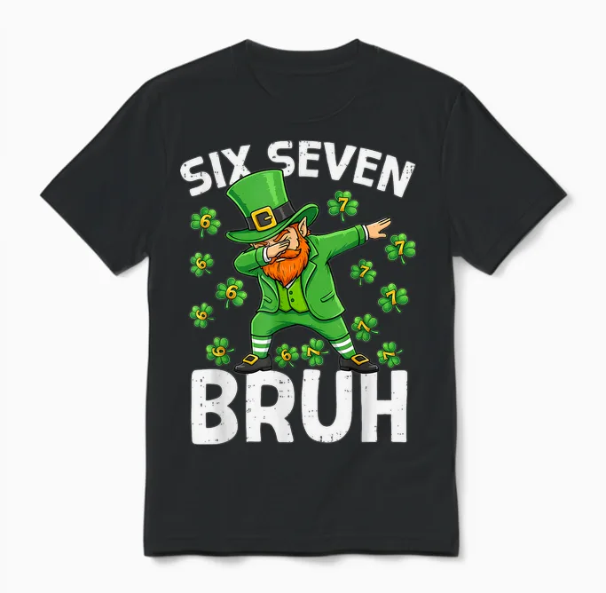 St Patricks Day Six Seven Bruh 6 7 Meme Dab Boys Teens Unisex T-Shirt in Black