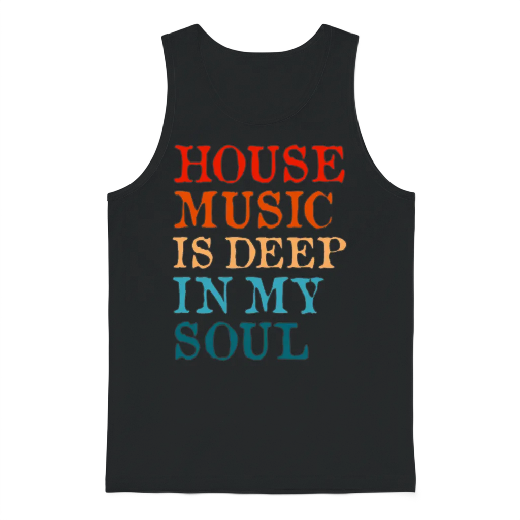 House Music Is Deep in My Soul Unisex Tank Top - Black