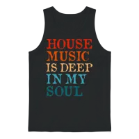 House Music Is Deep in My Soul Unisex Tank Top - Black – 1