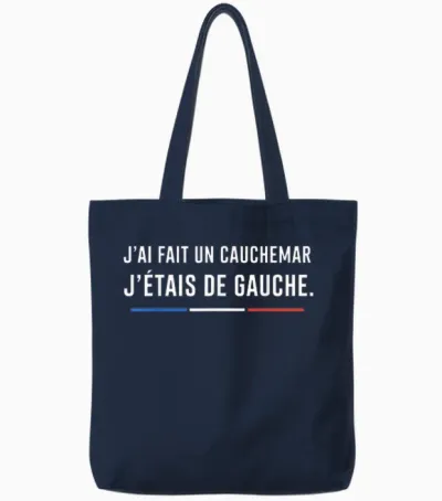 Anti France J’ai Fait Un Cauchemar J’étais De Gauche Tote Bags - Navy