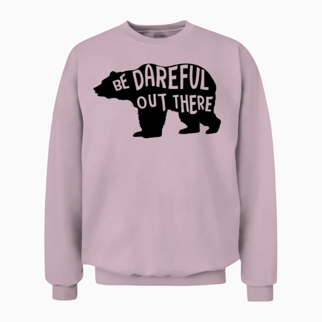 Be Dareful Out There Unisex Sweatshirt in Light Pink