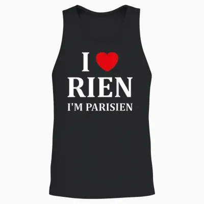 Humour Paris I Love Rien Je Suis Parisien T-Shirt, Black, S Unisex Tank Top - Black