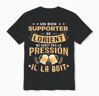 Good Supporter of Lorient Drinks Pressure Humor Lorient T-Shirt, Black, S Unisex T-Shirt - Black