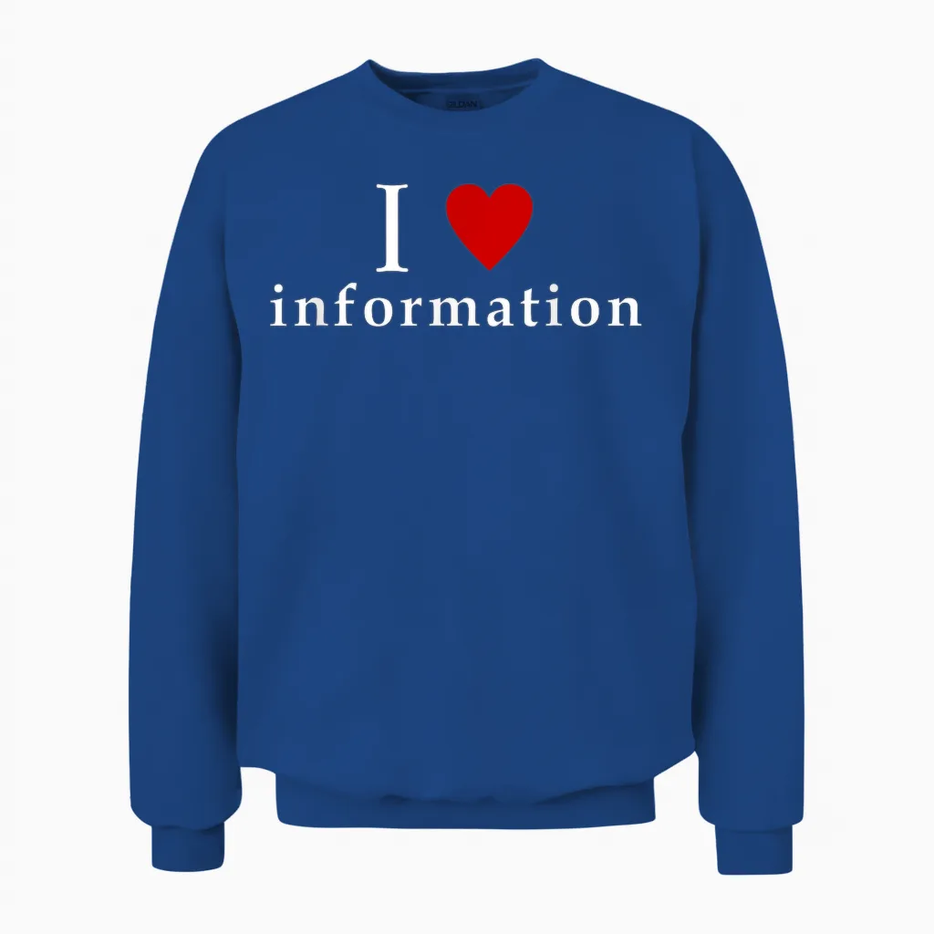 I Love Information Meme Funny Design I Love Info Meme Unisex Sweatshirt in Royal
