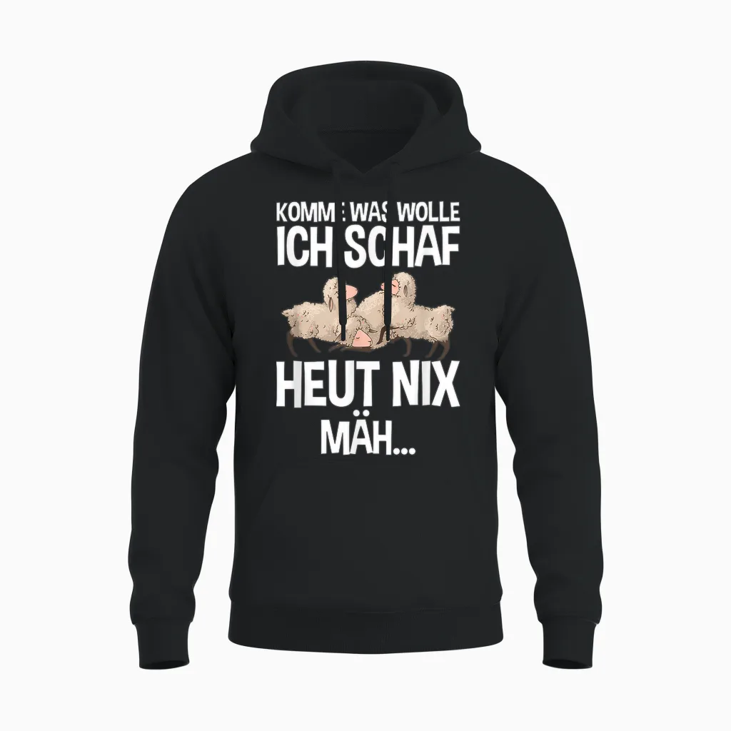 Komme Was Wolle Ich Schaf Heut Nix Mah Farmers Tired Sheep T-Shirt, Black, S Unisex Hoodie in Black