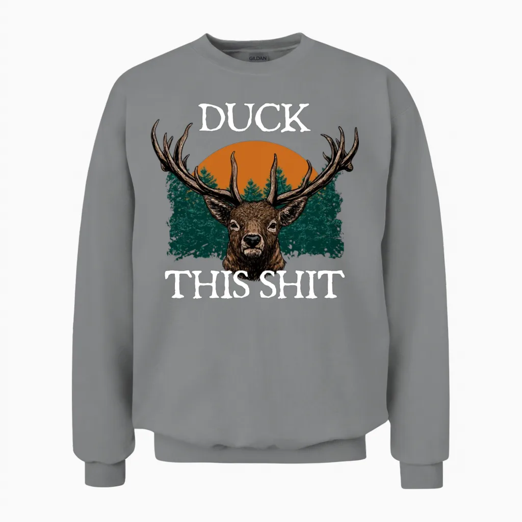 Duck This Shit Birds Hunting Birding Hunter Funny Unisex Sweatshirt in Sport Grey