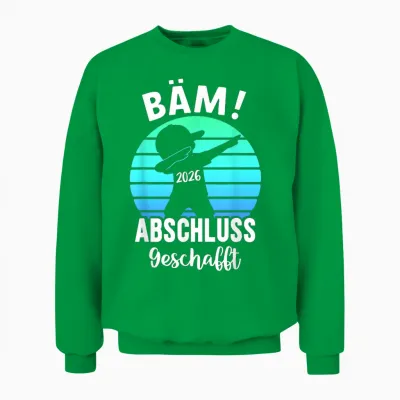 Bäm Abschluss Geschafft 2026 Schulabschluss Unisex Sweatshirt - Irish Green