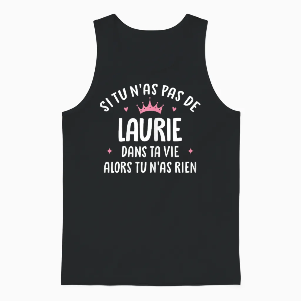Woman Girlfriend Humour Personalized Gift Name Laurie T-Shirt, Black, Female X-Small Unisex Tank Top in Black