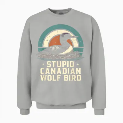 Stupid Canadian Wolf Bird Vintage Heated Hookey Loon Meme Unisex Sweatshirt - Ash
