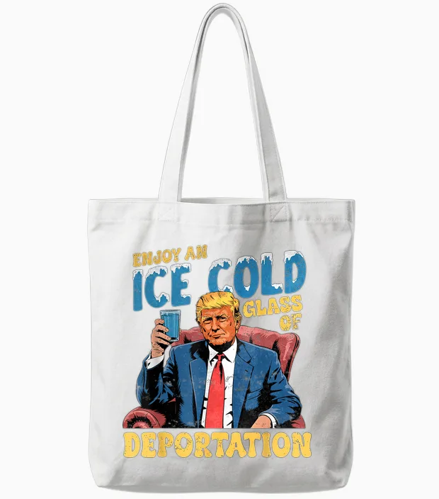 Ice Enjoy an Ice Cold Glass of Deportation Funny Trump Ice Tote Bags in White