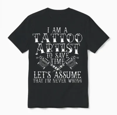 I Am a Tattoo Artist Tattooing Tattooed Ink Junkie Unisex T-Shirt - Black