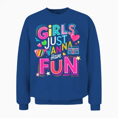 Funny Girls Just Wanna Have Fun Awesome 70s 80s 90s 1980s T-Shirt, Black, S Unisex Sweatshirt - Royal