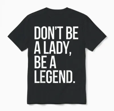 Don't Be a Lady Be a Legend Women's Mother's Day Legend Unisex T-Shirt - Black