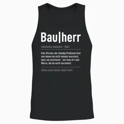 Bauherr Definition Handwerker Bauleiter Baustelle Hausbau Unisex Tank Top - Black