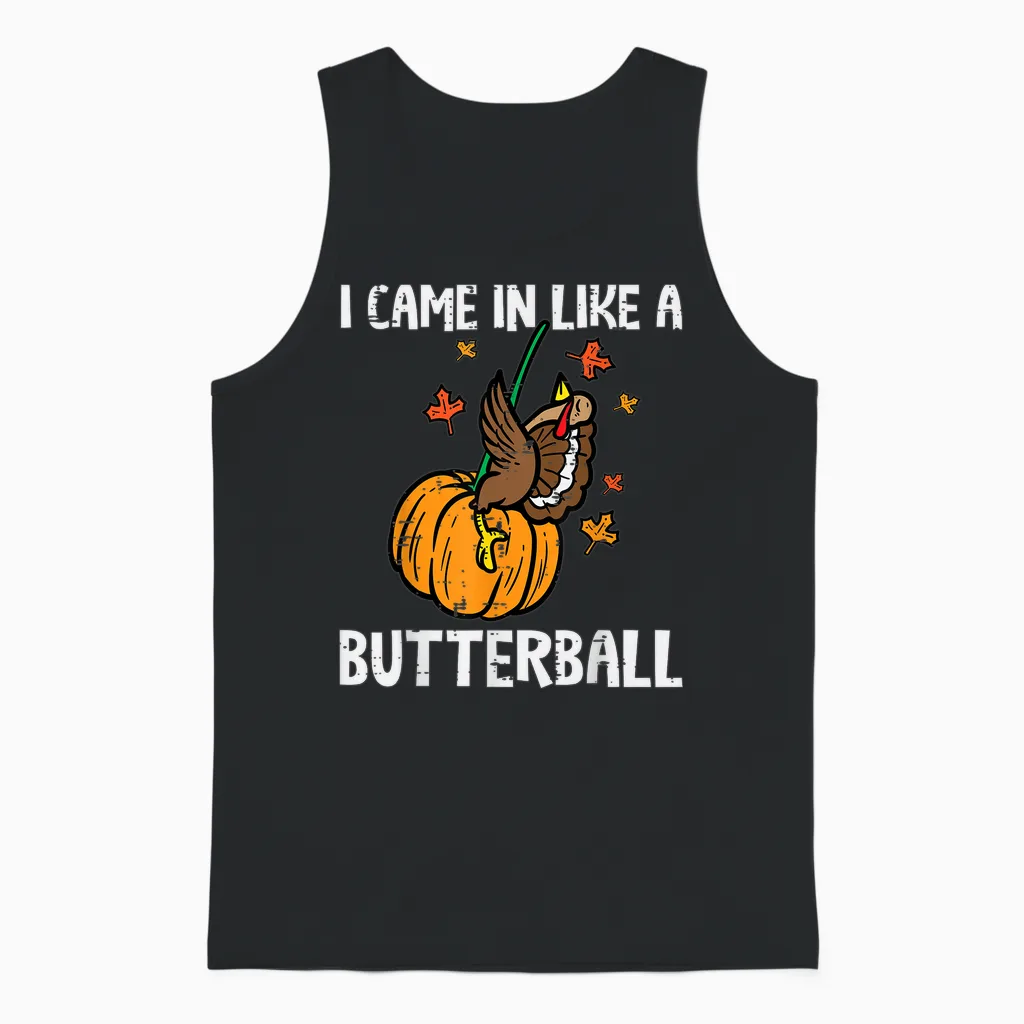 Came in Like a Butterball Funny Thanksgiving Men Women Unisex Tank Top in Black