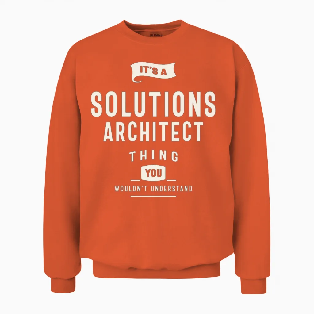 Funny Job Occupation Solutions Architect Unisex Sweatshirt in Orange
