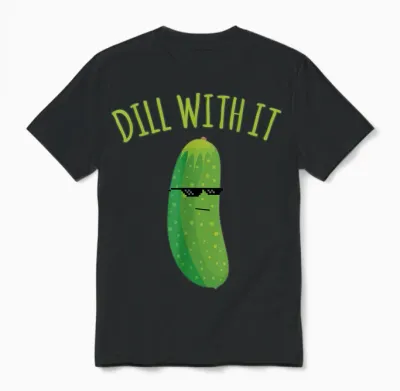Dill with It Funny Pickle Unisex T-Shirt - Black