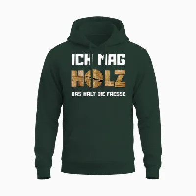 T-Shirt with German Text "ich Mag Holz, Das Hält Die Fresse (ich Ma, Black Unisex Hoodie - Forest