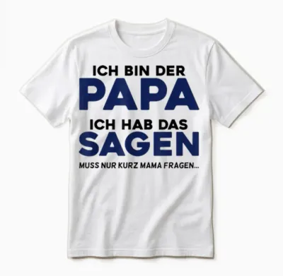 Ich Bin Der Papa - Vater Spruch Lustig Witzig Ironisch Humor Unisex T-Shirt - White
