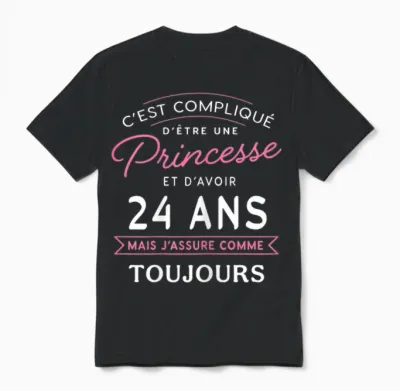 Princess 24 Ans J'assure Cadeau Anniversaire Femme 24 Ans Unisex T-Shirt - Black