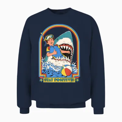 Stay Positive Shark Attack Sarcastic Retro Funny Adult Humour Unisex Sweatshirt - Navy
