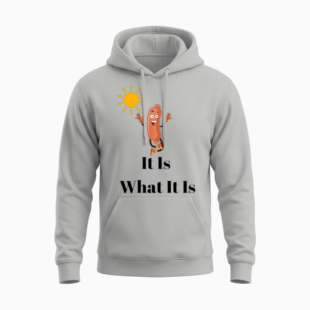 It Is What It Is Funny Unisex Hoodie in Ash