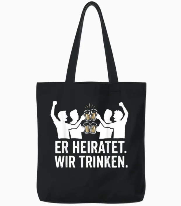 Er Heiratet Wir Trinken Lustiges Jga Junggesellenabschied Tote Bags in Black