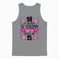 Damen 38 Ist Gar Nicht So Schlimm 38. Geburtstag Frauen Lustig Unisex Tank Top in Sport Grey - 1