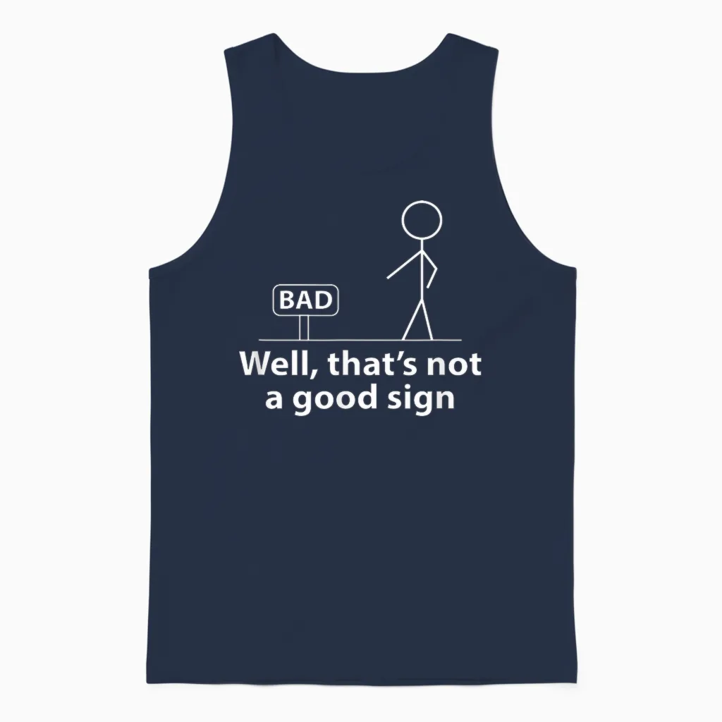 Well Thats Not a Good Sign Funny Shirt for Men Funny Graphic Unisex Tank Top in Navy